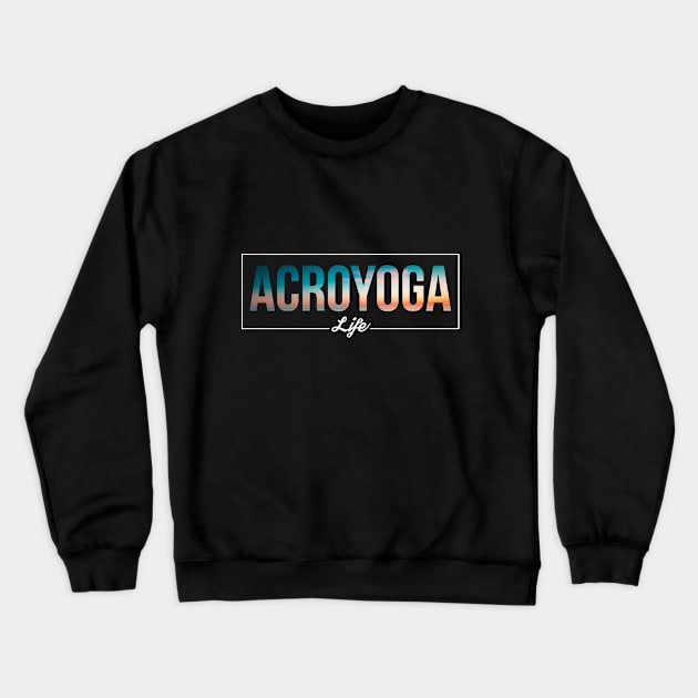 Beach Dreams Acroyoga Life Crewneck Sweatshirt by rojakdesigns